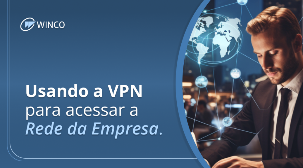 Usando a VPN para acessar a rede da empresa