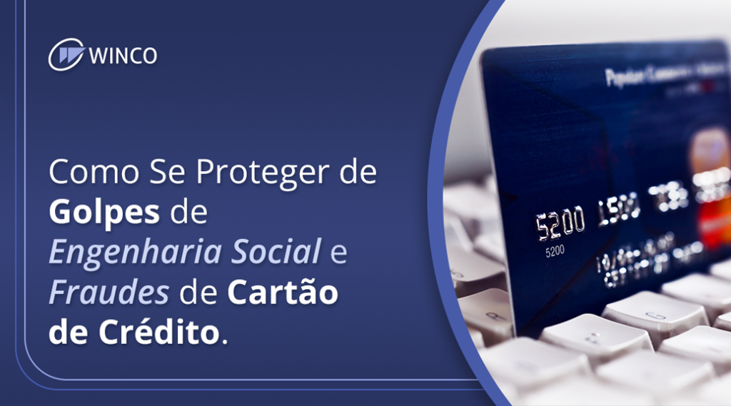 Como Se Proteger de Golpes e Fraudes de Cartão de Crédito