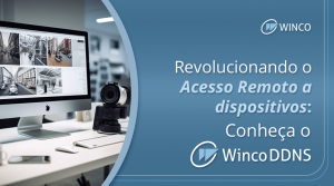 Revolucionando o Acesso Remoto: Conheça o Winco DDNS