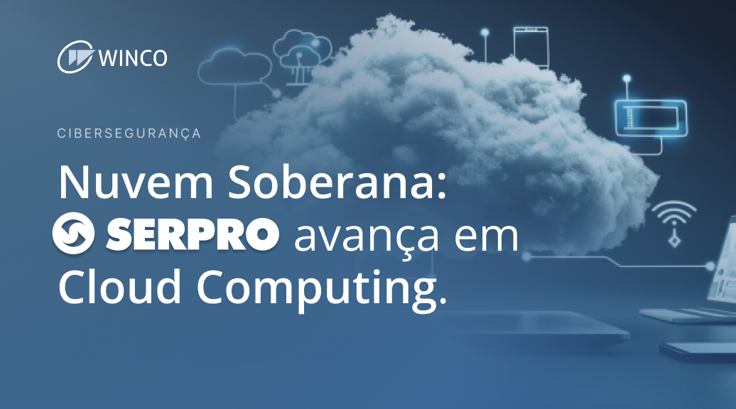 Nuvem Soberana: SERPRO Avança em Cloud Computing